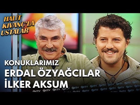 Halit Kıvanç'la Ustalar - Erdal Özyağcılar & İlker Aksum