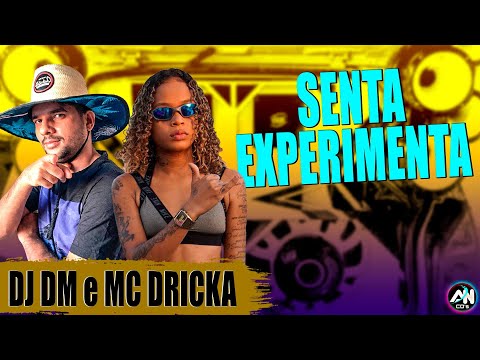 DJ DM e MC DRICKA - SENTA EXPERIMENTA - VERSÃO XOTE FUNK 2021 (AN CDs)