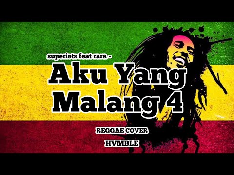 Aku Yang Malang 4 - Superiots Feat. Rara REGGAE COVER HVMBLE