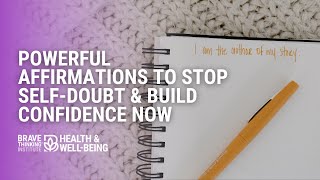 Powerful Affirmations to Stop Self-Doubt & Build Confidence | Jennifer Jiménez - Health & Well-Being