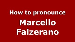 How to pronounce Marcello Falzerano