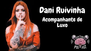 DANI RUIVINHA - Acompanhante de Luxo - Sem Tabu Podcast #32