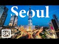 Seoul in 8K ULTRA HD - Capital of South korea (60 FPS)