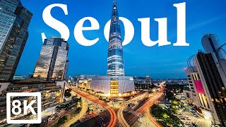 Seoul in 8K ULTRA HD - Capital of South korea (60 