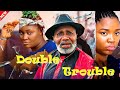 DOUBLE TROUBLE- EKENE UMENWA/CHIZZY ALICHI/JOSEPH DANIELS 2024 LATEST MOVIE THAT CAME OUT 10TH FEB