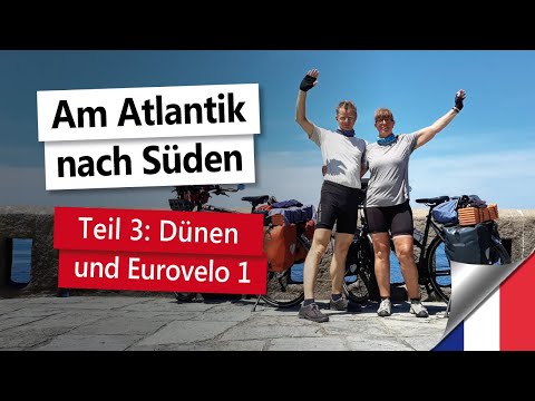 France Cycling Tour 2022 I Eurovelo 1 on the Atlantic to the South I Part 3