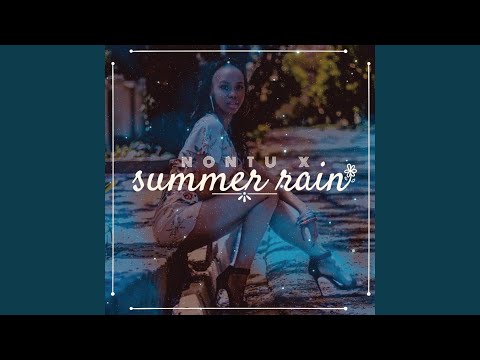 Nontu X Summer Rain