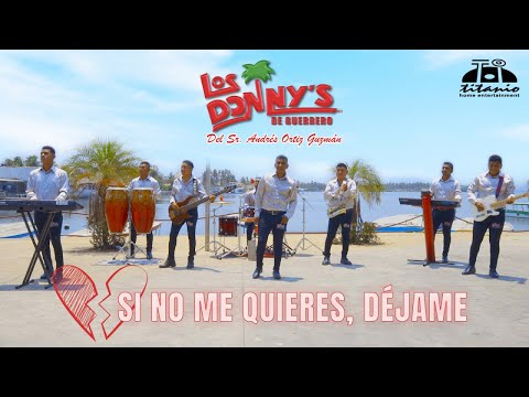 Los Donny's De Guerrero - Si No Me Quieres, Déjame (Official Video)