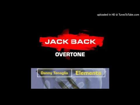 Jack Back - Overtone vs Danny Tenaglia - Elements (David Guetta Mashup)