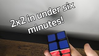 How to solve a 2x2 in under six minutes!
