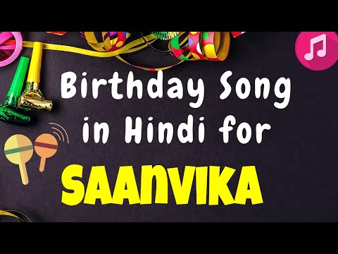 Birthday Song for Saanvika | Happy Birthday Saanvika Song | Happy Birthday Saanvika Song hindi