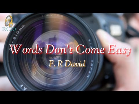 Words Don't Come Easy (Lyrics) by F. R David