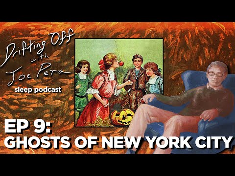 Drifting Off w/ Joe Pera | S1E9 | Ghosts of New York City ft. Ana Fabrega & Tom Delgado