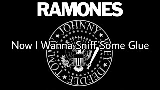 RAMONES - Now I Wanna Sniff Some Glue (Lyric Video)