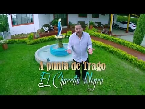 A Punta De Trago [ LETRA ] - El Charrito Negro
