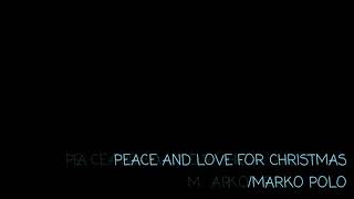 PEACE AND LOVE FOR CHRISTMAS / MARKO POLO