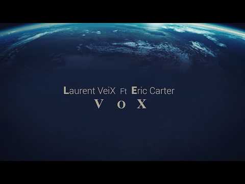 Laurent VeiX feat. Eric Carter - VoX [Official MV]