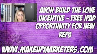 Avon Build the Love Incentive - Free iPad Opportunity for New Reps
