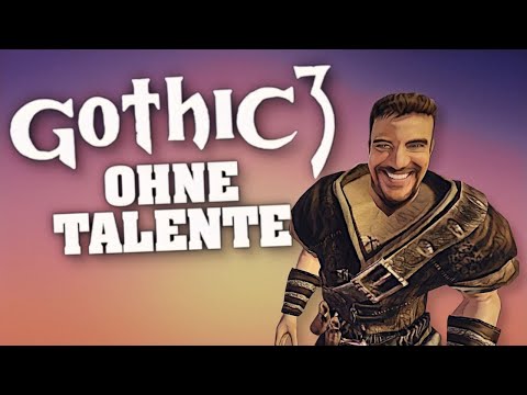 Gothic 3 ohne Talente (NO TALENTS RUN)