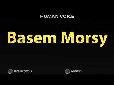 How To Pronounce Basem Morsy باسم مرسي
