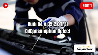 Audi A4 & Q5 2.0 TFSI Oil Consumption Defect | Part 1