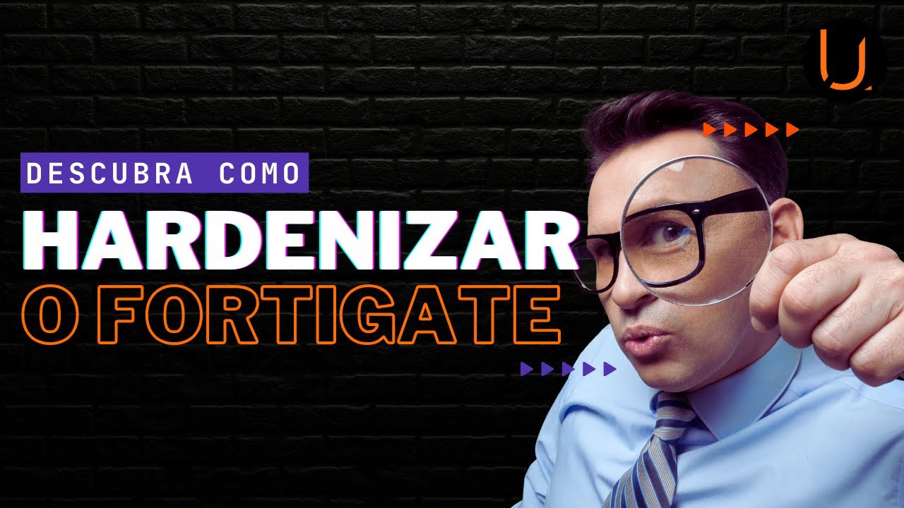 HARDENING FORTIGATE | 3 PASSOS SIMPLES PARA HARDENIZAR SEU FORTIGATE! #fortinet #hardening #youit