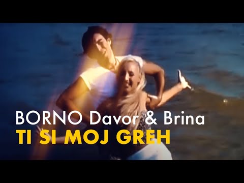 BORNO Davor & BRINA - Ti si moj greh - (official video)
