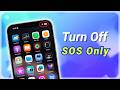 2026 Update How To Turn Off SOS Only On IPhone Fix Signal Dropping No Service Remove