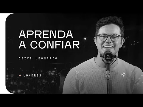 Aprenda a confiar | Deive Leonardo