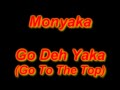 Monyaka - Go Deh Yaka - Go to the Top