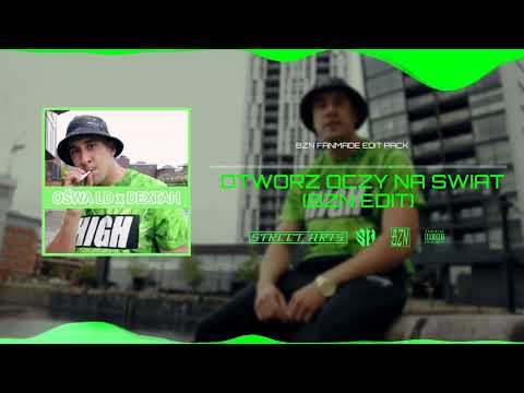 OŚWA LD x DEXTAH - OTWÓRZ OCZY NA ŚWIAT (BZN EDIT)