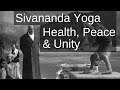 Documentary Film - Sivananda Yoga: Health, Peace & Unity -  by Benoy K Behl
