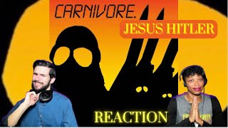 CARNIVORE | &quot;JESUS HITLER&quot; (reaction)