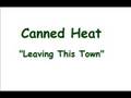Canned Heat - Leaving this town 