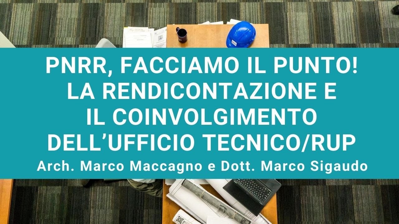PNRR, facciamo il punto! La rendicontazione e il coinvolgimento dell’Ufficio Tecnico/RUP