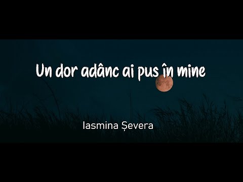 Iasmina Șevera - Un dor adânc ai pus în mine