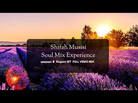 Full Mix - ( Shifa Musisi Soul Mix Experience Season 4 )