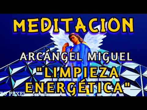 La MEDITACIÓN Más PODEROSA│LIMPIEZA Y PROTECCIÓN de ARCÁNGEL SAN MIGUEL 💎 RAYO AZUL