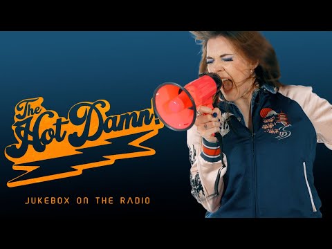 The Hot Damn!  - Jukebox on the Radio (Official Video)