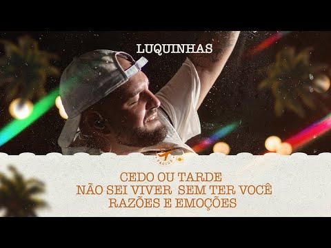 LUQUINHAS - Cedo ou Tarde / Não Sei Viver Sem Ter Você / Razões e Emoções (Viaja No Pagode Ao Vivo)