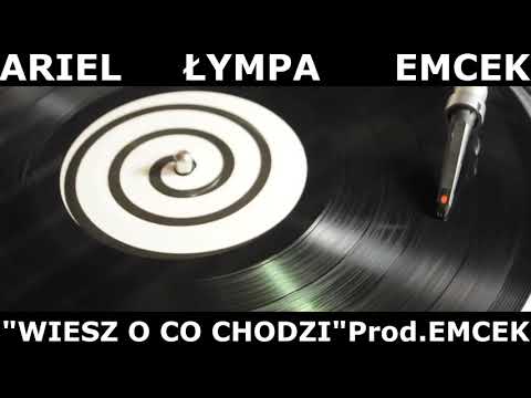 Ariel/Łympa/Emcek - Wiesz o co chodzi Prod.Emcek