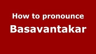 How to pronounce Basavantakar