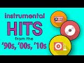 Instrumental Hits | '90s, '00s, & '10s Pop Music Playlist