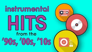 Instrumental Hits  90s 00s & 10s Pop Music Pla