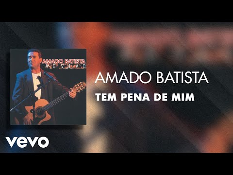 Tem Pena de Mim - Amado Batista