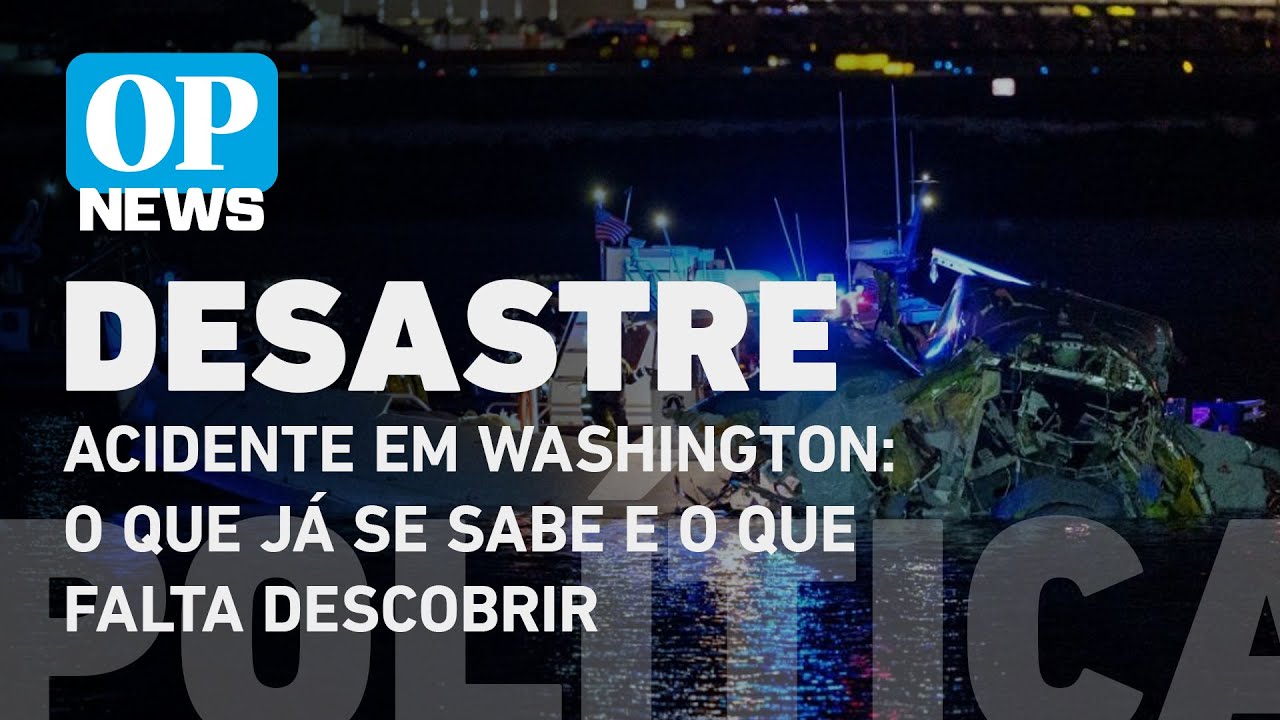 Acidente em Washington: o que já se sabe e o que falta descobrir sobre o caso l O POVO News