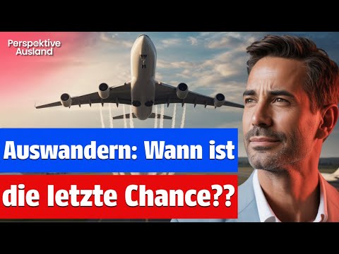🚨 Auswandern: Wie viel Zeit bleibt DIR noch?? 🚨