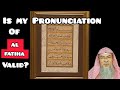Is my pronunciation of Al Fatiha valid? - Assim al hakeem