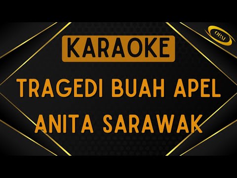 Anita Sarawak - Tragedi Buah Apel [Karaoke]