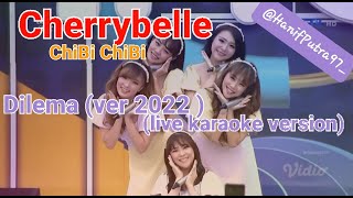 Download lagu Cherrybelle (CHIBI CHIBI) - Dilema Ver 2022 (LIVE KARAOKE VERSION) mp3